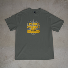 The "I Peaked on Draft Day" Tee — Draft Day Drop, Form BBE-306